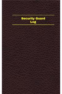 Security Guard Log (Logbook, Journal - 96 pages, 5 x 8 inches)