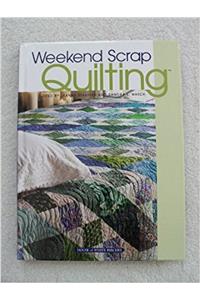 Weekend Scrap Quilting