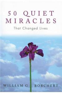 50 Quiet Miracles That Changed Lives