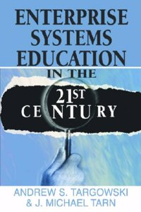 Enterprise Systems Education in the 21st Century