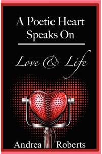 Poetic Heart Speaks on Love & Life