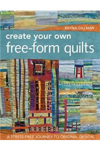 Create Your Own Free-Form Quilts-Print-On-Demand-Edition