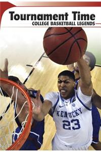 The Tournament Time: College Basketball Legends