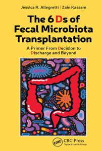 The 6 Ds of Fecal Microbiota Transplantation