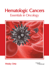 Hematologic Cancers: Essentials in Oncology