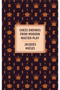 Chess Endings From Modern Master-Play