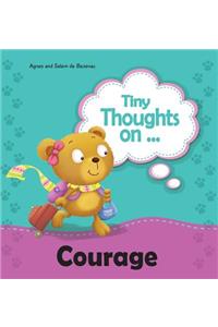 Tiny Thoughts on Courage