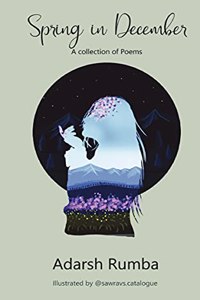 Spring in December - A collection of poems