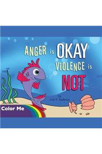 Anger is OKAY Violence is NOT Coloring Book