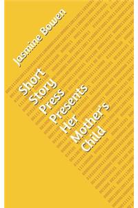 Short Story Press Presents Her Mother's Child