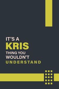 It's a Kris Thing You Wouldn't Understand