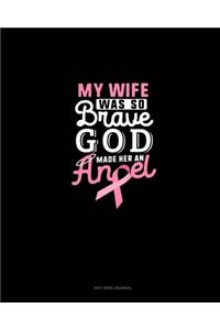 My Wife Was So Brave God Made Her An Angel
