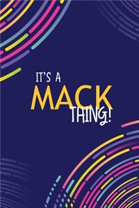 It's a Mack Thing: YOU WOULDN'T UNDERSTAND Lined Notebook / Journal Gift, 120 Pages, Glossy Finish