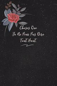 Choses Que Je Ne Peux Pas Dire Tout Haut.