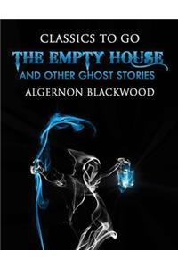 The Empty House and Other Ghost Stories (Annotated)