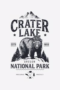 Crater Lake ESTD 1902 Oregon National Park Preserve Protect