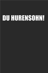 Du Hurensohn - Son of A Bitch - Deutsch German