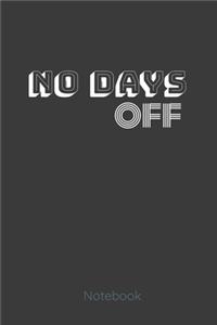 No Days Off Notebook