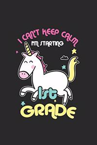 I can't Keep Calm I'm Starting 1st Grade