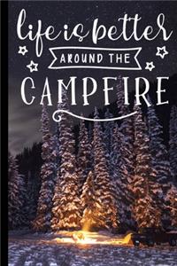 Life Is Better Around The Campfire