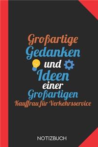 Großartige Gedanken einer Kauffrau für Verkehrsservice: Notizbuch mit 120 Karierten Seiten im Format A5 (6x9 Zoll)