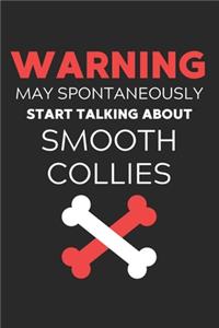 Warning May Spontaneously Start Talking About Smooth Collies