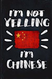 I'm Not Yelling I'm Chinese