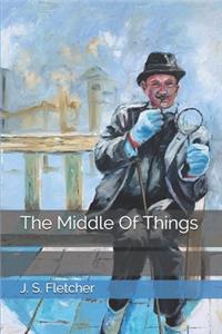 The Middle Of Things