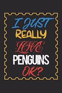 I Just Really love Penguins Ok?
