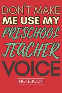 Don't Make Me Use My Preschool Teacher Voice