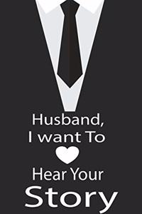 Husband, I want to hear your story