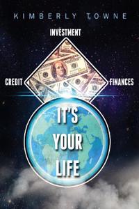 It's Your Life: Credit, Finances & Investment