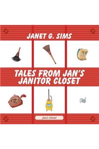 Tales from Jan's Janitor Closet