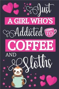 Just A Girl Who's Addicted To Coffee and Sloths