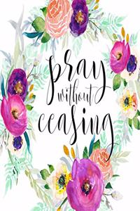 Pray Without Ceasing Dot Grid Journal