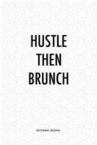 Hustle Then Brunch