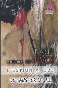 L'Espion X. 323 (Volume III)