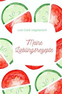 Low Carb vegetarisch MEINE LIEBLINGSREZEPTE