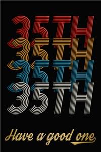 35th Have A Good One