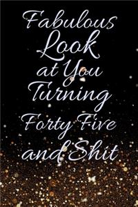 Fabulous Look at You Turning Forty Five and Shit