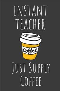 Instant Teacher Just Supply Coffee