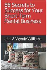 88 Secrets to Success for Your Short-Term Rental Business