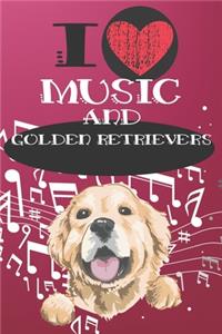 I Love Music and Golden Retrievers