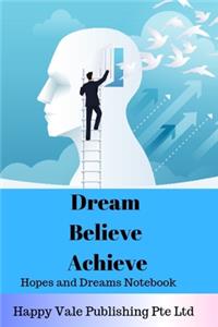 Dream Believe Achieve