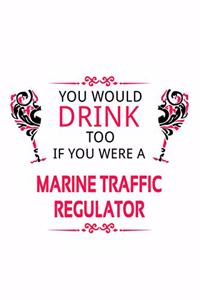You Would Drink Too If You Were A Marine Traffic Regulator
