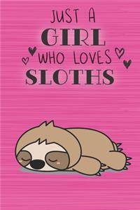 Just a Girl Who Loves Sloths