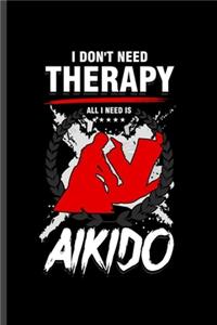 I don't need Theraphy all I need is Aikido