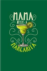 Mama Needs A Margarita