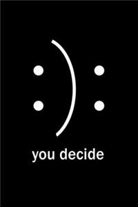 You Decide