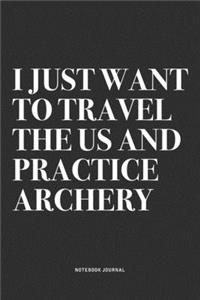 I Just Want To Travel The US And Practice Archery